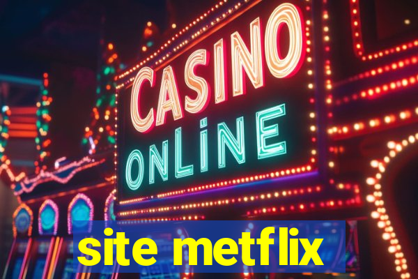 site metflix